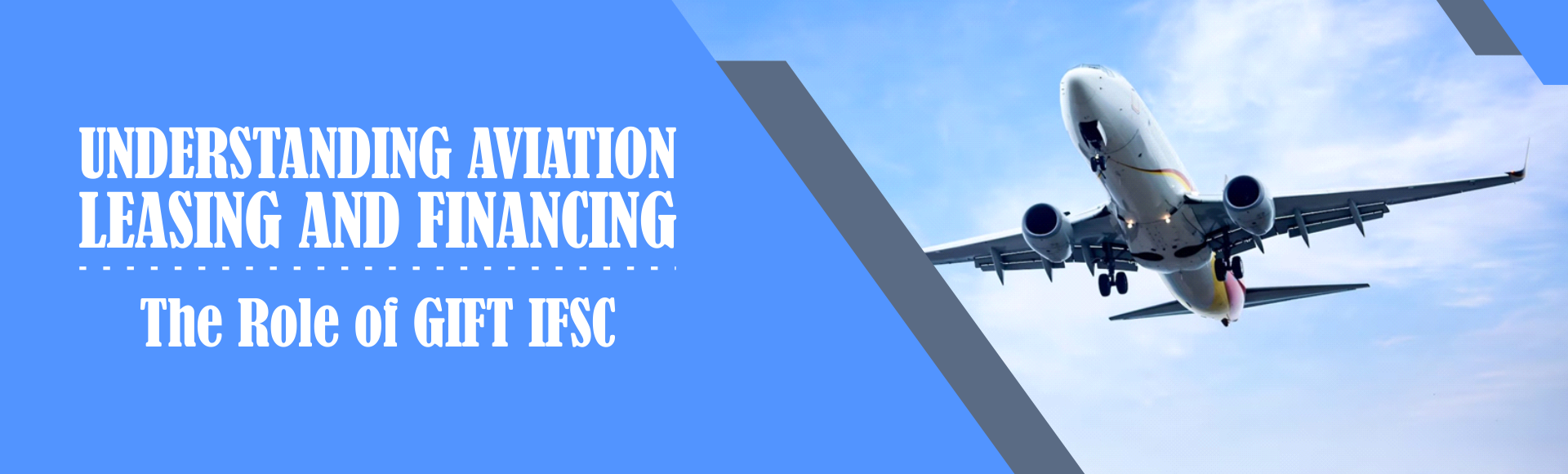 Understanding Aviation Leasing and Financing: The Role of GIFT IFSC