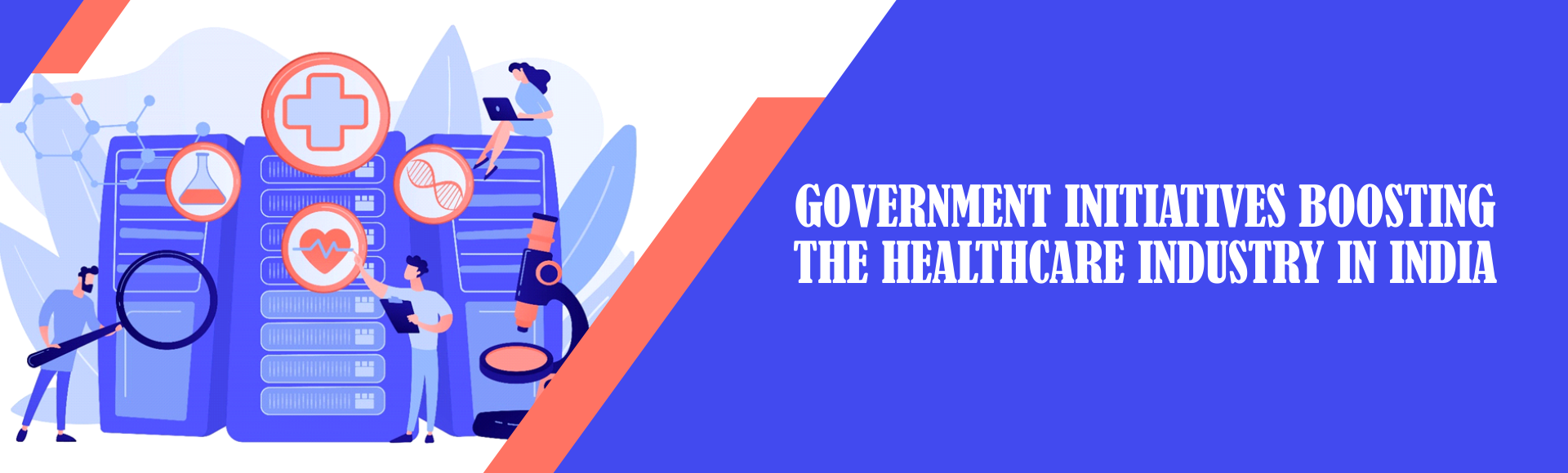 Government Initiatives Boosting the Healthcare Industry in India