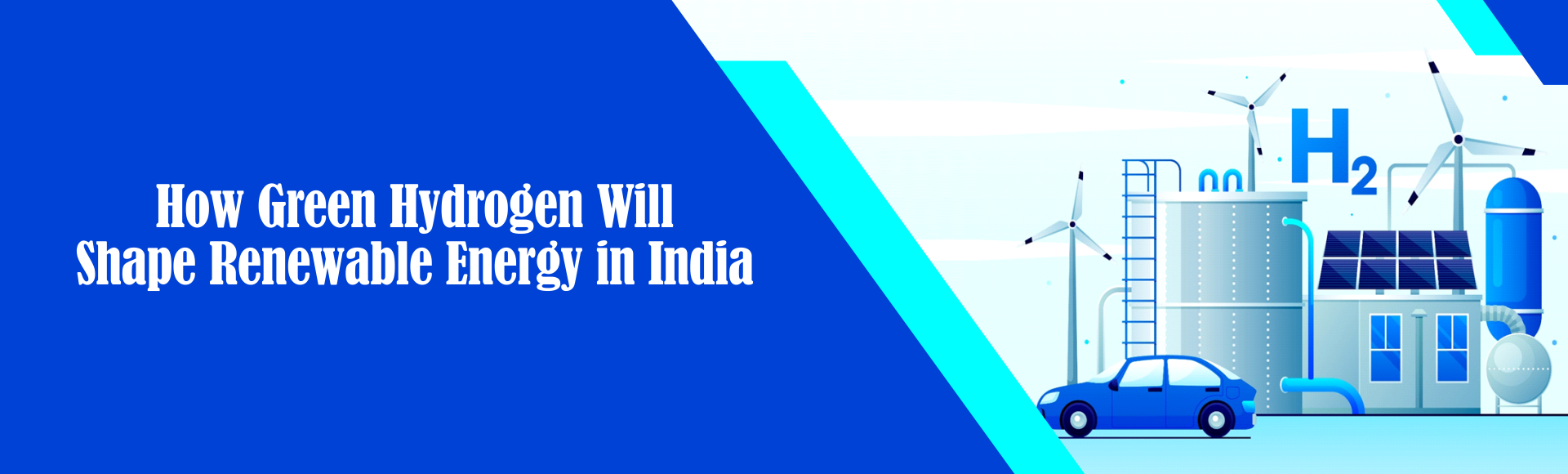 How Green Hydrogen Will Shape Renewable Energy in India