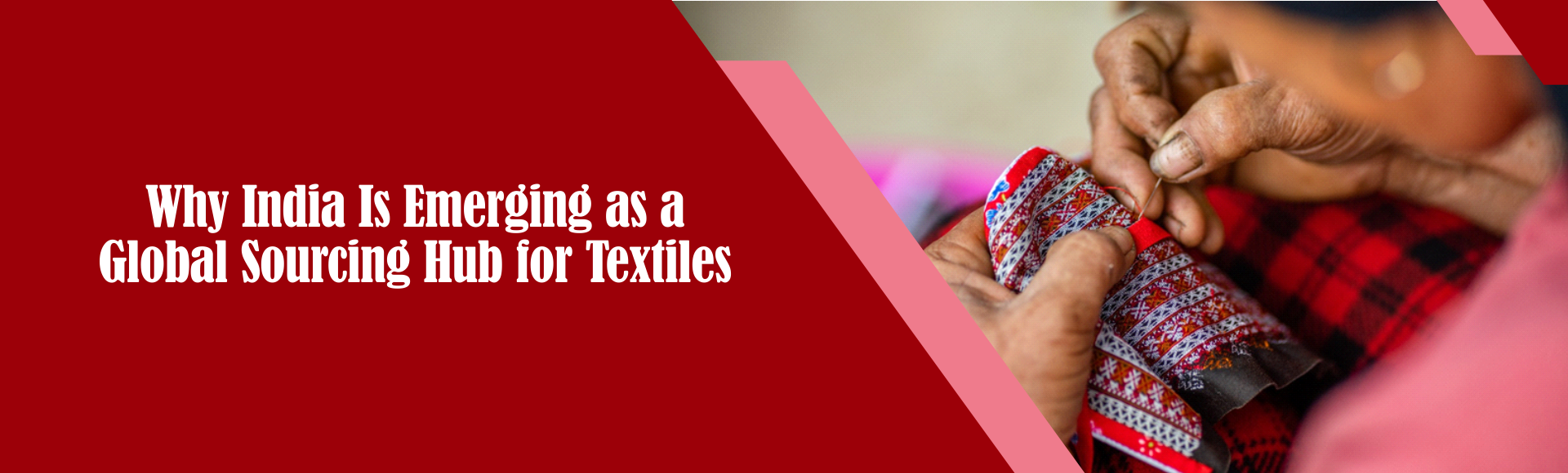 Why India Is Emerging as a Global Sourcing Hub for Textiles