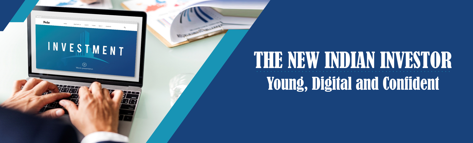 The New Indian Investor: Young, Digital and Confident