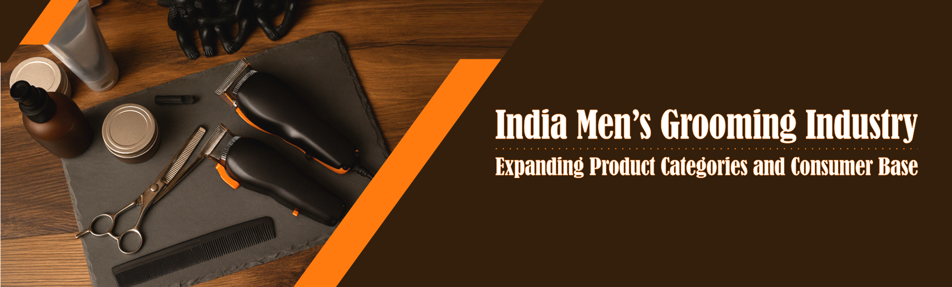 India Men’s Grooming Industry: Expanding Product Categories and Consumer Base