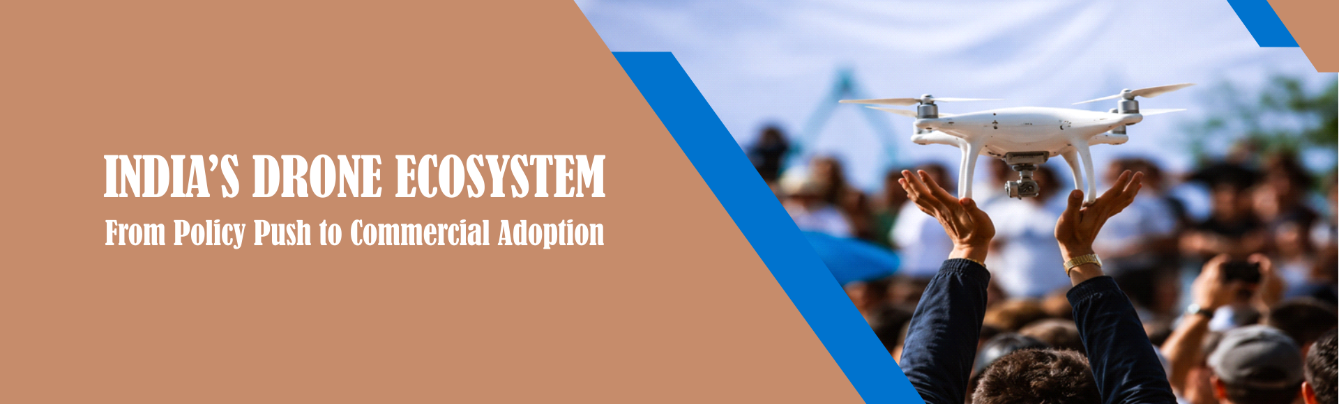 India’s Drone Ecosystem: From Policy Push to Commercial Adoption