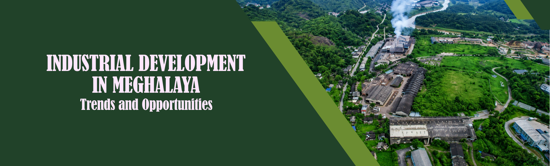 Industrial Development in Meghalaya: Trends and Opportunities