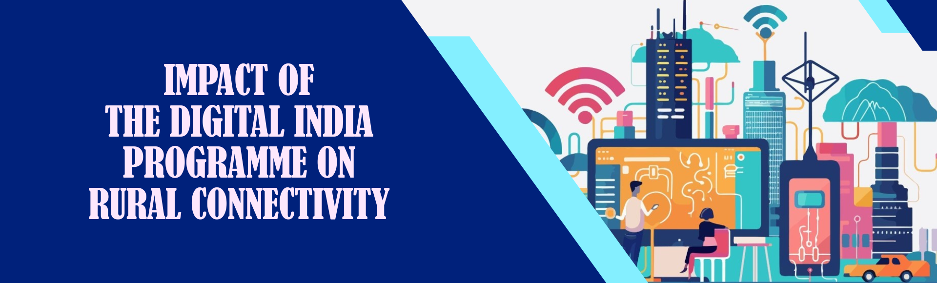 Impact of the Digital India Programme on Rural Connectivity