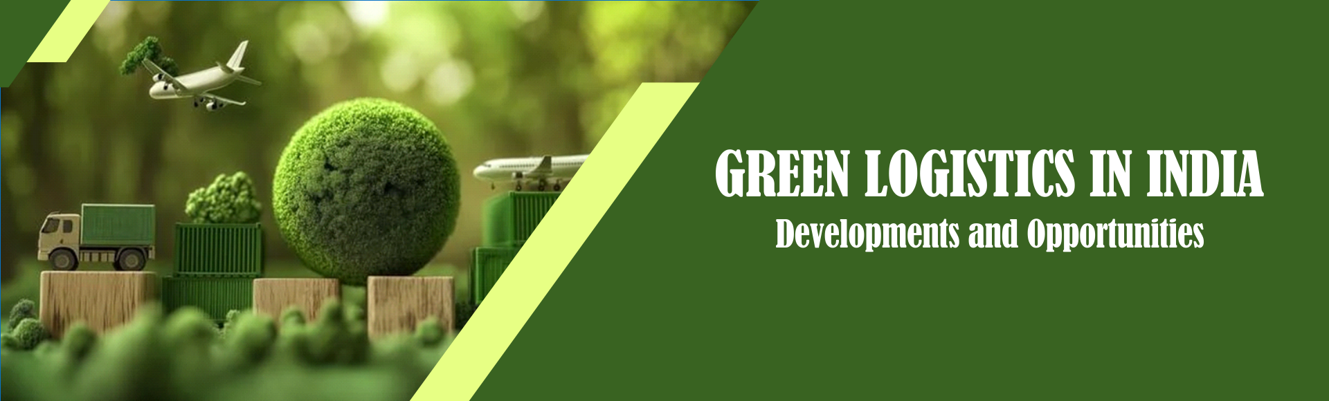 Green Logistics in India: Developments and Opportunities