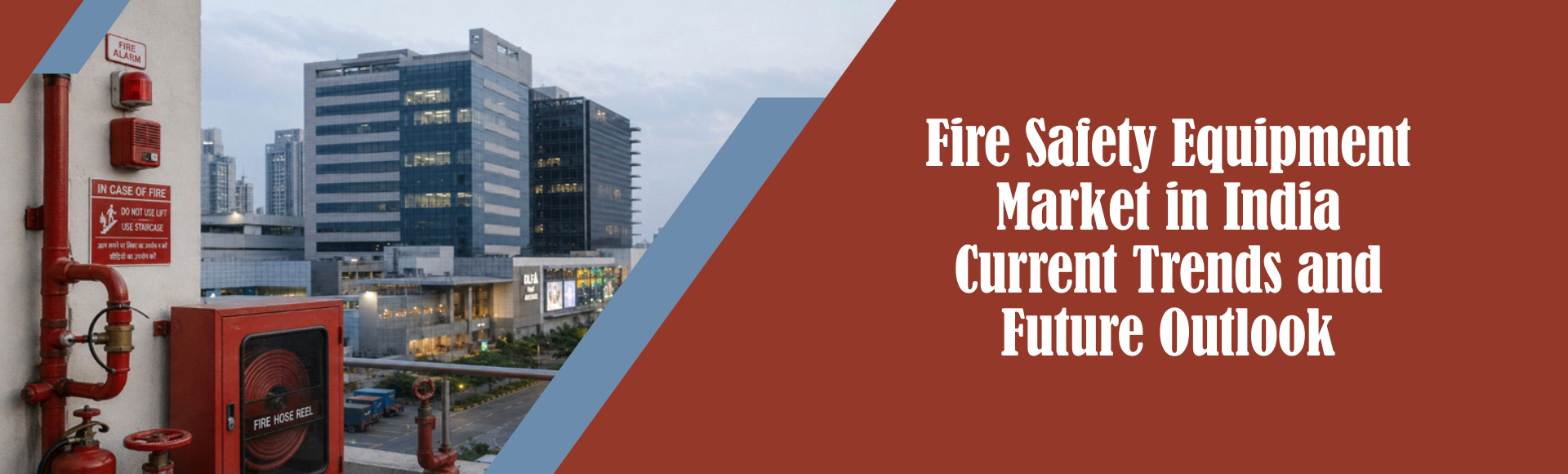 Fire Safety Equipment Market in India Current Trends and Future Outlook