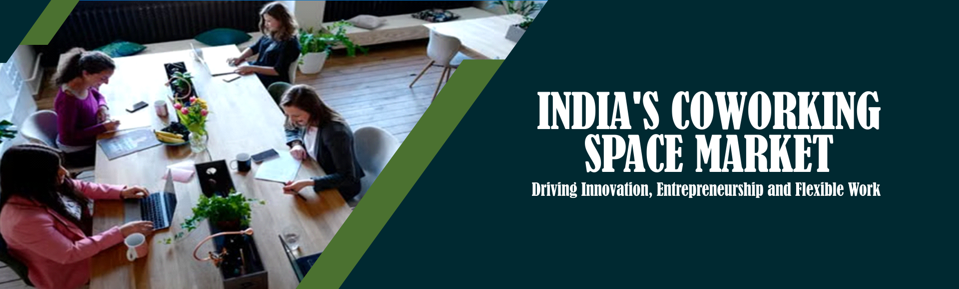 India's Coworking Space Market: Driving Innovation, Entrepreneurship and Flexible Work