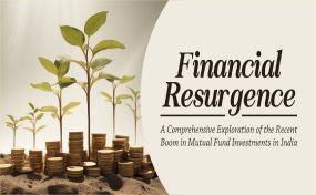 Financial Resurgence: A Comprehensive Exploration of the Recent Boom in Mutual Fund Investments in India