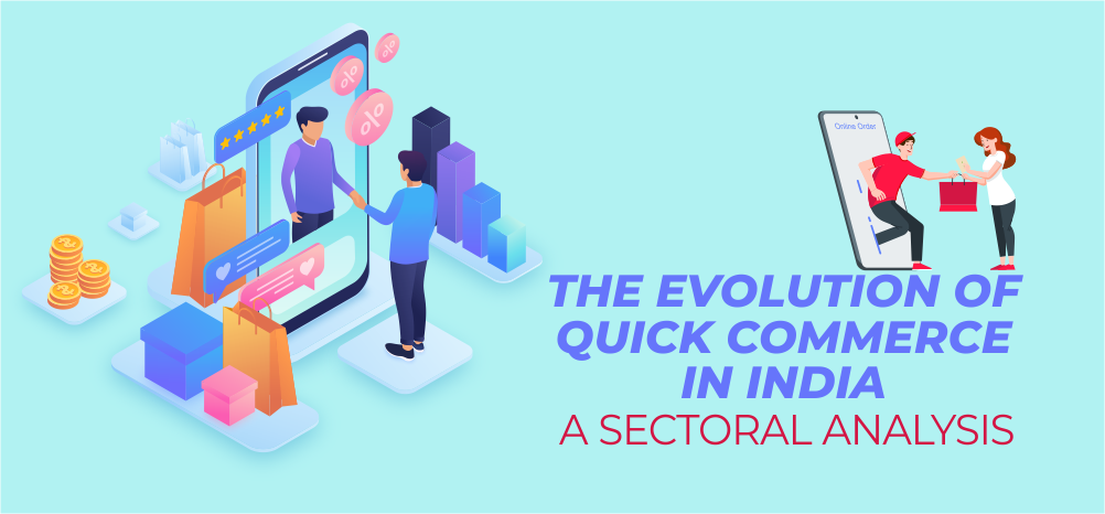 The Evolution of Quick Commerce in India: A Sectoral Analysis