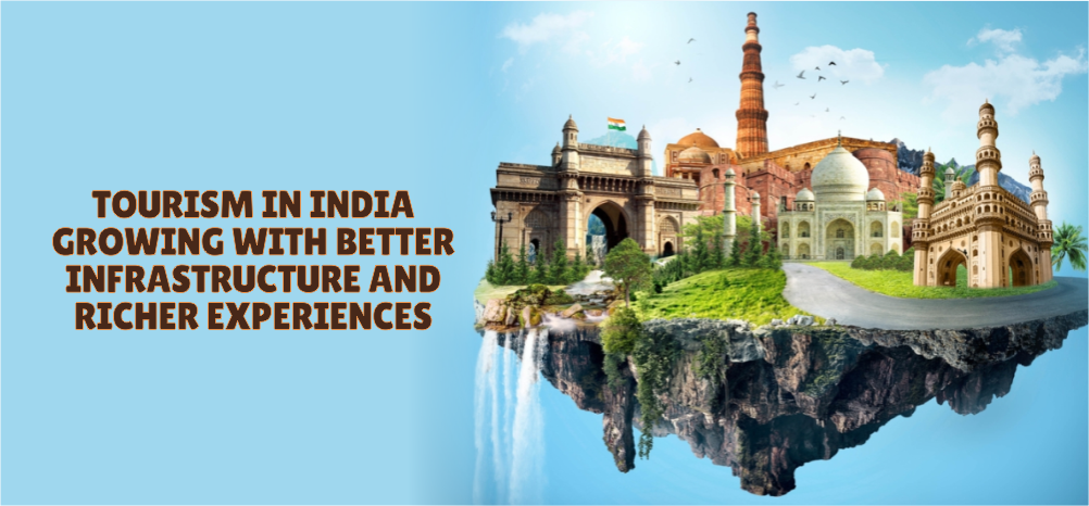 Tourism in India Growing with Better Infrastructure and Richer Experiences