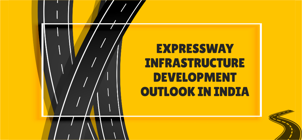 Expressway Infrastructure Development Outlook in India